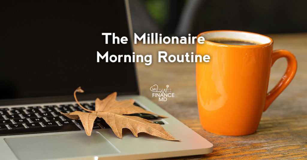 The Millionaire Morning Routine My Finance MD